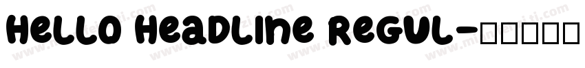 Hello Headline Regul字体转换